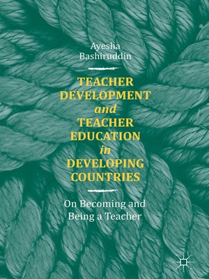 cover image of Teacher Development and Teacher Education in Developing Countries